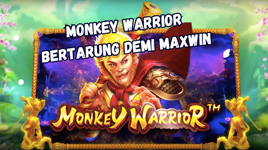Monkey Warrior Bertarung Demi Maxwin