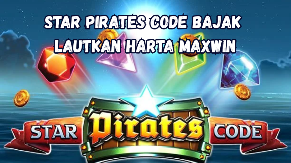 Star Pirates Code Bajak Lautkan Harta Maxwin