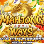 Mahjong Ways Petak Keberuntungan Meledak Maxwin